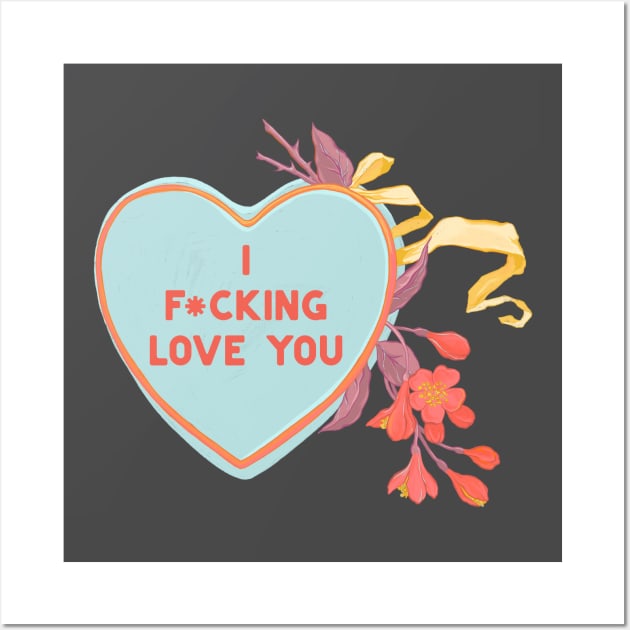 I F*cking Love You Wall Art by FabulouslyFeminist